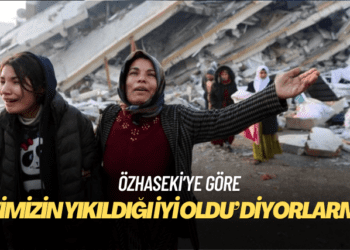 Özhaseki’ye göre depremzedeler ‘Evimizin yıkıldığı iyi oldu, bize villa verdiniz’ diyor