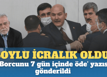 Soylu icralık oldu: ‘Borcunu 7 gün içinde öde’ yazısı gönderildi