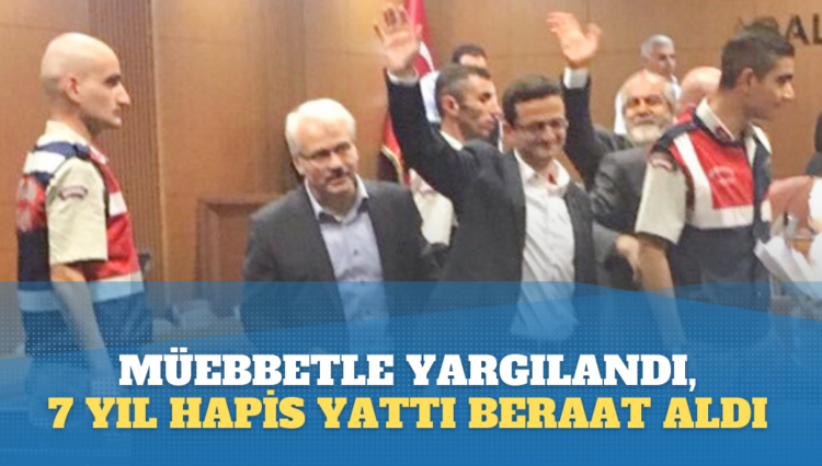 Müebbetle yargılandı, 7 yıl hapis yattı beraat aldı