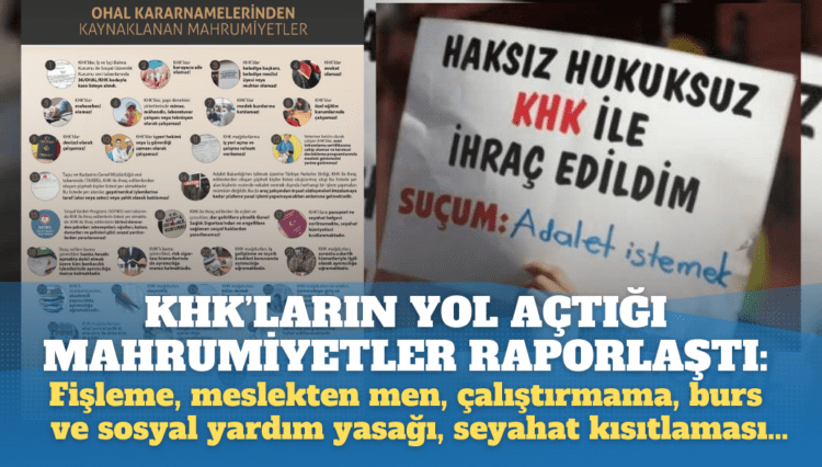 KHK’ların yol açtığı mahrumiyetler raporlaştı: Fişleme, meslekten men, çalıştırmama, burs ve sosyal yardım yasağı, seyahat kısıtlaması…