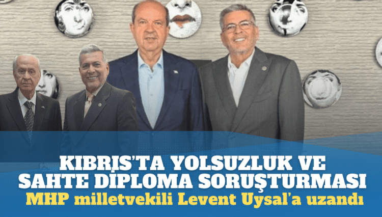 Kıbrıs’taki yolsuzluk ve sahte diploma soruşturmasının ucu MHP milletvekiline uzandı