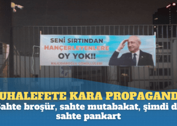 Muhalefete yönelik kara propaganda: Sahte broşür, sahte mutabakattan sonra şimdi de sahte pankart