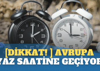 [Dikkat! ] Avrupa yaz saatine geçiyor