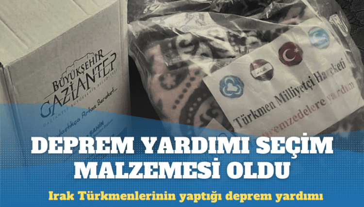 Deprem yardımı seçim malzemesi oldu