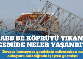 Baltimore’da geminin köprüyü yıkmasından önceki birkaç dakikada neler yaşandı?