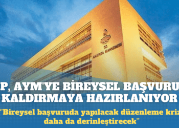 AKP, AYM’ye bireysel başvuruyu kaldırmaya çalışıyor