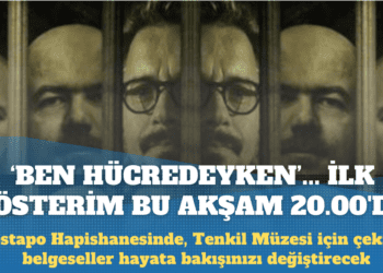 ‘Ben Hücredeyken’… İlk gösterim bu akşam saat 20.00’da