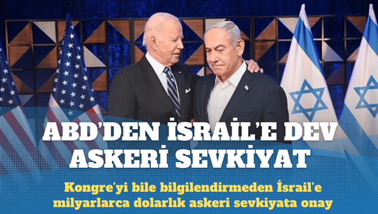 ABD’den İsrail’e ‘sessiz sedasız’ dev askeri sevkiyat