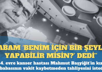 4. evre kanser hastası Mahmut Başyiğit’in kızı: Babam ‘Benim için bir şeyler yapabilir misin?’ dedi