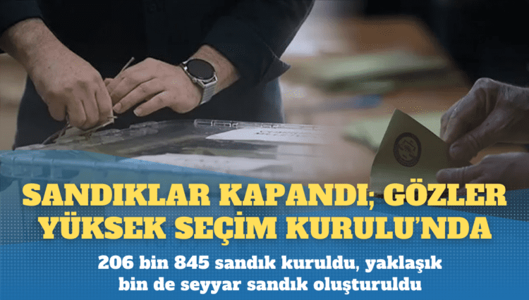 Sandıklar kapandı: Gözler Yüksek Seçim Kurulu’nda