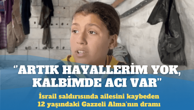 İsrail saldırısında ailesini kaybeden 12 yaşındaki Gazzeli Alma: ‘Artık hayallerim yok, kalbimde acı var’