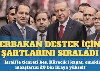 Erbakan destek için şartlarını sıraladı: İsrail’le ticareti kes, Kürecik’i kapat
