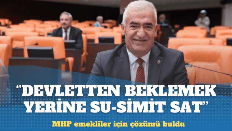 MHP emekliler için çözümü buldu: Su-simit satın