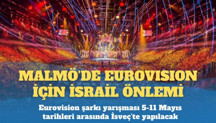 Malmö’de Eurovision için İsrail önlemi