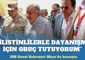 BM Genel Sekreteri, Mısır’da: Dayanışma için oruç tutuyorum. Gazzelilerin düzgün bir iftar yapamaması kalbimi kırıyor