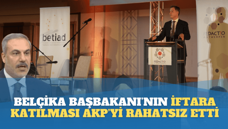 Belçika Başbakanı’nın Fedactio iftarına katılması AKP’yi rahatsız etti