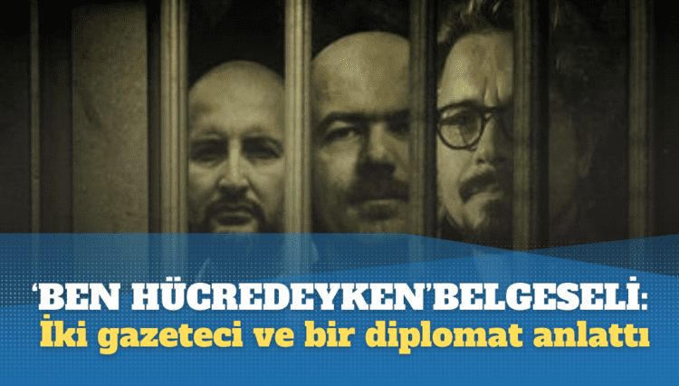 ‘Ben Hücredeyken’ belgeseli: İki gazeteci ve bir diplomat anlattı