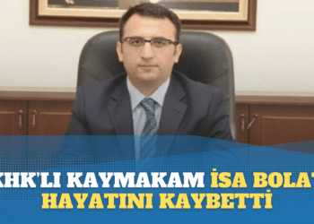 KHK’lı kaymakam İsa Bolat hayatını kaybetti