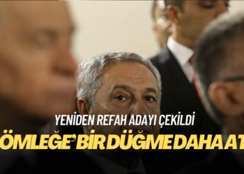 Yeniden Refah adayı çekildi; Arınç ‘gömleğe’ bir düğme daha attı
