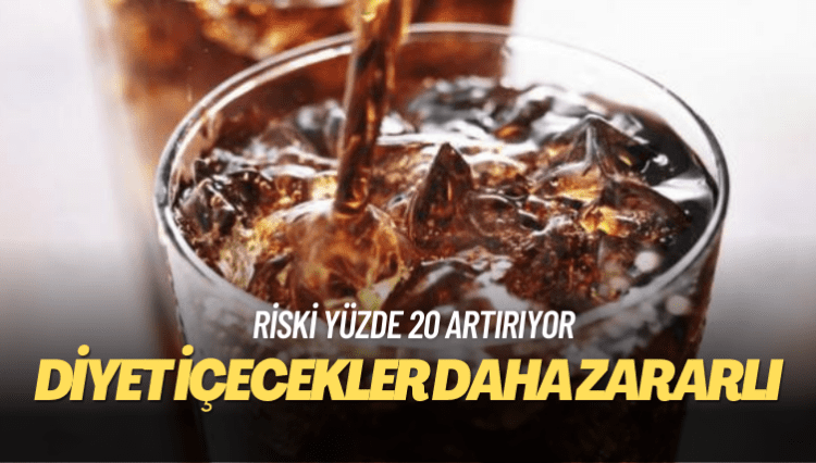 Diyet içecekler daha zararlı!