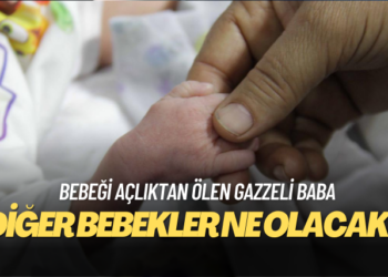 Bebeği açlıktan ölen Gazzeli baba: ‘Oğlum zaten öldü, diğer bebekler ne olacak?’