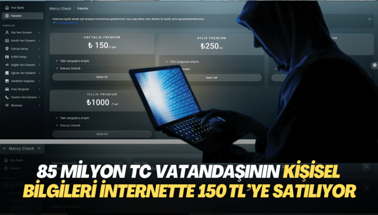 85 milyon TC vatandaşının kişisel bilgileri internette 150 TL’ye satılıyor