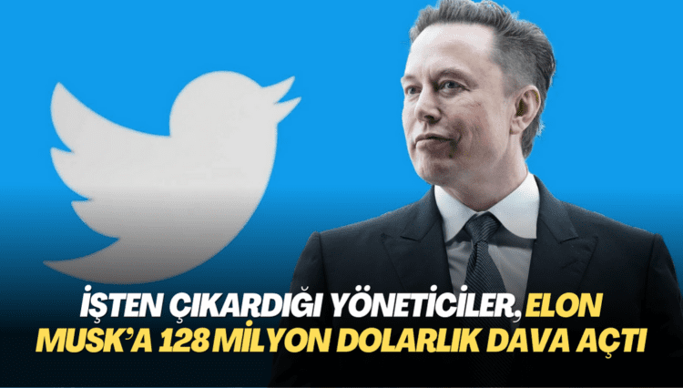 İşten çıkardığı yöneticiler, Elon Musk’a 128 milyon dolarlık dava açtı