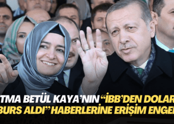 AKP’li Fatma Betül Sayan Kaya’nın “İBB’den dolarla burs aldı” haberlerine erişim engeli
