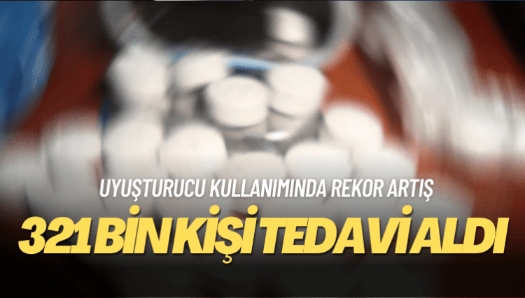 Uyuşturucu kullanımında rekor artış