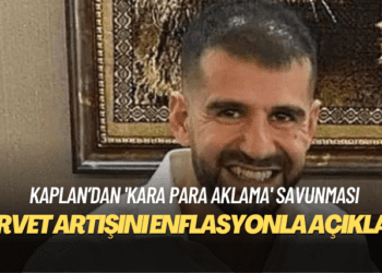 Ayhan Bora Kaplan’dan ‘kara para aklama’ savunması: Mal varlığımdaki artışın sebebi enflasyondur