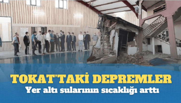 Tokat’taki depremler sonrası yer altı sularının sıcaklığı arttı