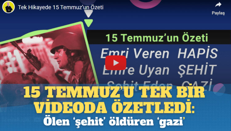 15 Temmuz’u tek bir videoda özetledi: Ölen ‘şehit’ öldüren ‘gazi’