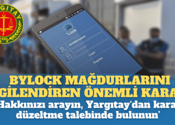 Yargıtay’dan Bylock mağdurlarını ilgilendiren önemli karar: Hakkınızı arayın, karar düzeltme talebinde bulunun