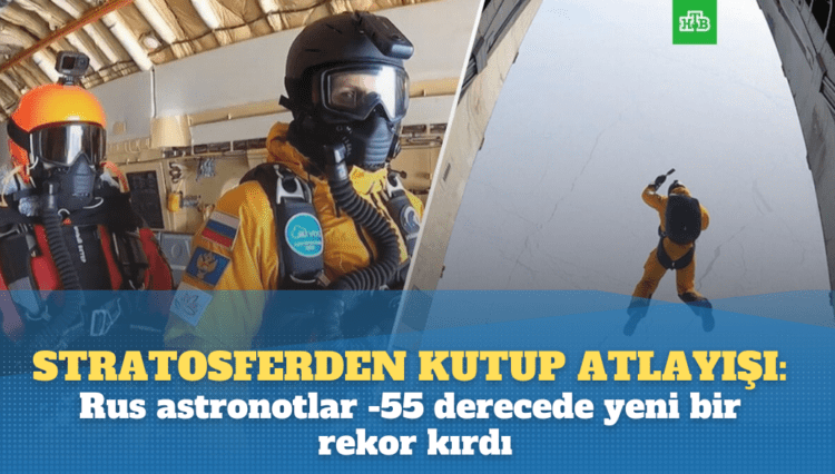 Stratosferden Kutup atlayışı: Rus astronotlar -55 derecede yeni bir rekor kırdı