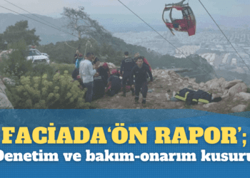 Teleferik faciasında ‘ön rapor’; Denetim ve bakım-onarım kusuru