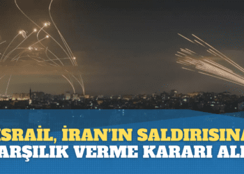 İsrail, İran’ın saldırısına karşılık verme kararı aldı