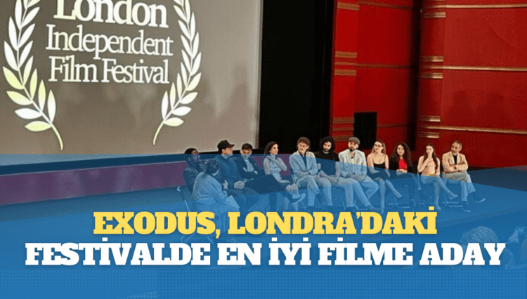 Exodus, Londra’daki festivalde en iyi filme aday