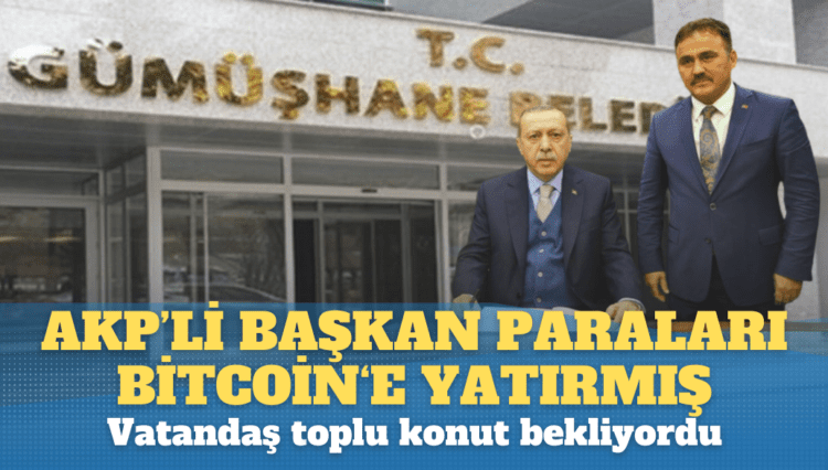 AKP’li başkan, paraları Bitcoin’e yatırmış: Vatandaş toplu konut bekliyordu