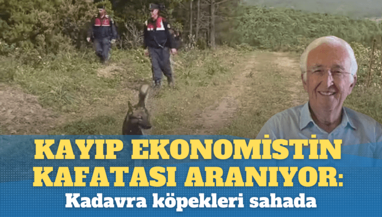 Kayıp ekonomistin kafatası aranıyor: Kadavra köpekleri sahada