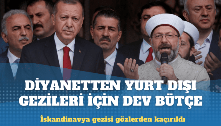Diyanetten yurt dışı geziler için milyon TL’ler
