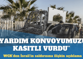 WCK: İsrail yardım konvoyumuzu kasıtlı vurdu