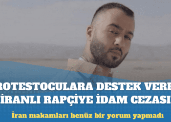 Hükümet karşıtı eylemlere destek olan İranlı rapçiye idam cezası