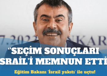 Milli Eğitim Bakanı: Seçim sonuçları İsrail’i sevindirdi