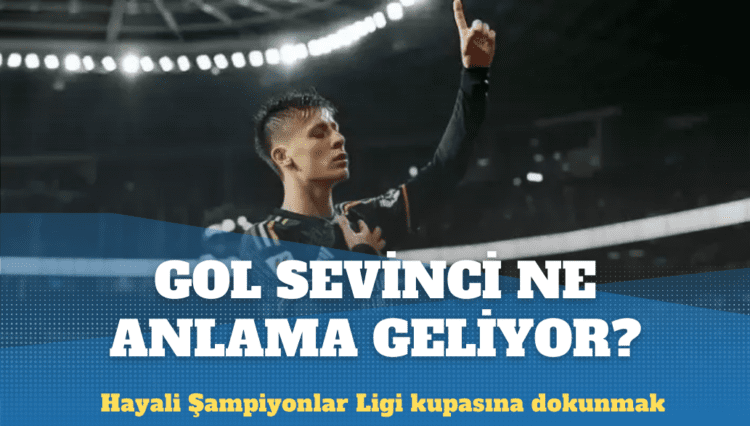 Arda gol sevincinin anlamına açıklık getirdi