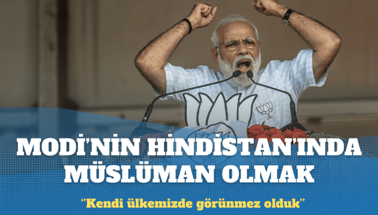 Modi’nin Hindistan’ında Müslüman olmak: Kendi ülkemizde görünmez olduk
