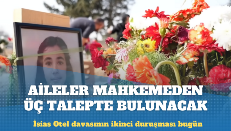 İsias Otel davasının ikinci duruşması: Kuzey Kıbrıslı aileler mahkemeden üç talepte bulunacak