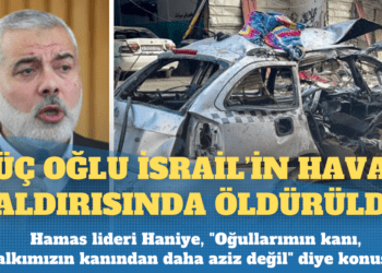 Hamas lideri Haniye’nin üç oğlu İsrail’in hava saldırısında öldürüldü