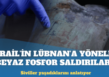 İsrail’in Lübnan’a yönelik beyaz fosfor saldırıları: Siviller yaşadıklarını anlatıyor