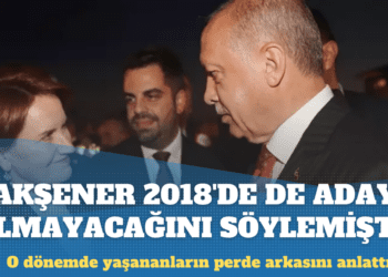 2018’de de ‘aday olmayacağım’ diyen Akşener’i kimler ikna etti?!