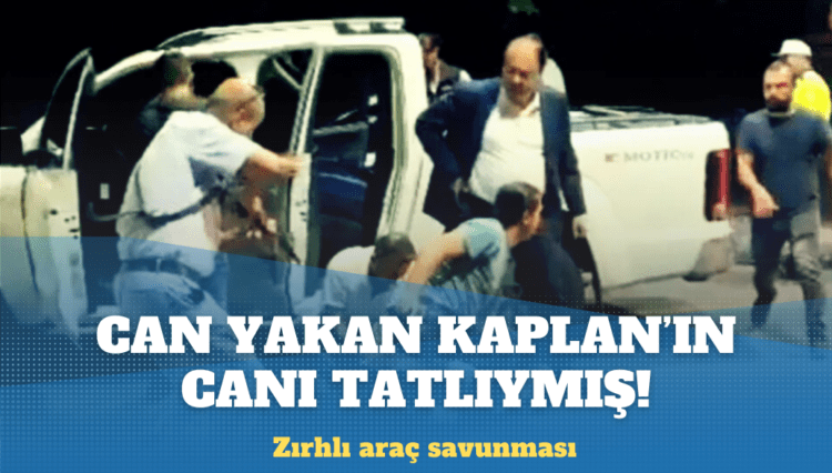 Can yakan Ayhan Bora Kaplan’ın canı tatlıymış!